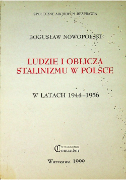 Ludzie i oblicza stalinizmu w Polsce w latach 1944-1956