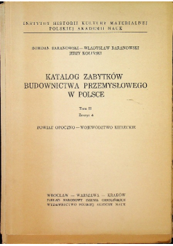 Katalog zabytków budownictwa przemysłowego w Polsce Tom II Zeszyt 4