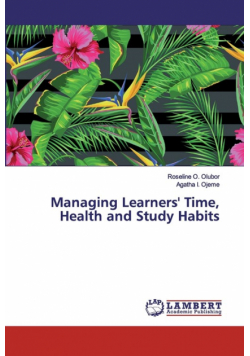 Managing Learners' Time, Health and Study Habits