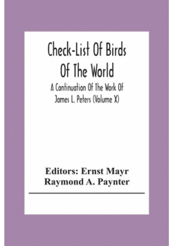 Check-List Of Birds Of The World; A Continuation Of The Work Of James L. Peters (Volume X)