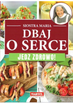 Dbaj o serce. Jedz zdrowo!