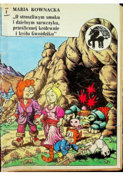 O straszliwym smoku i dzielnym szewczyku prześlicznej królewnie i królu Gwoździku