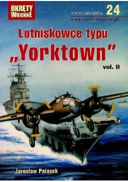 Okręty wojenne  24 Lotniskowce typu Yorktown vol II