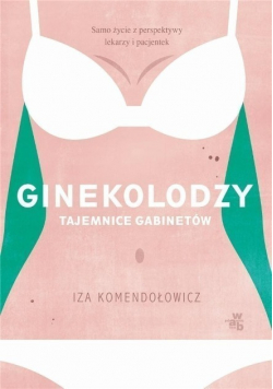Ginekolodzy Tajemnice gabinetów