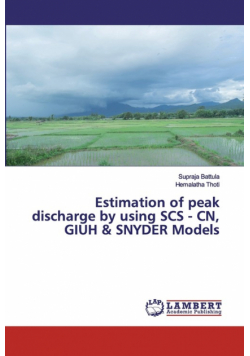 Estimation of peak discharge by using SCS - CN, GIUH & SNYDER Models