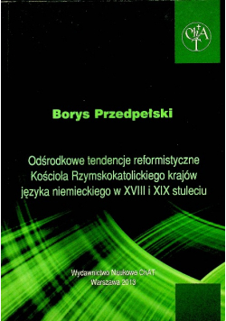 Odśrodkowe tendencje reformistyczne Kościoła Rzymskokatolickiego krajów języka niemieckiego w XVIII i XIX stuleciu