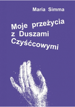Moje przeżycia z Duszami Czyśćcowymi