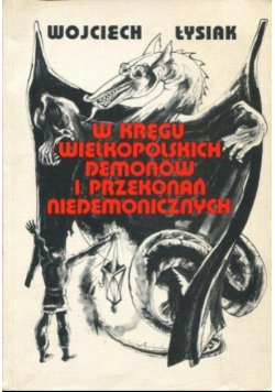 W kręgu wielkopolskich demonów i przekonań niedemonicznych