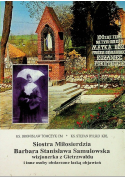 Siostra Miłosierdzia Barbara Stanisława Samulowska wizjonerka z Gietrzwałdu i inne osoby obdarzone łaską objawień