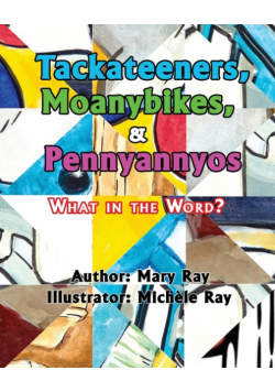 Tackateeners, Moanybikes, & Pennyannyos