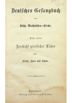 Deutsches Gesangbuch Der Bisch Methodisten Kirche 1865 r.