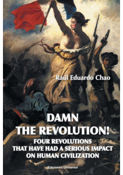 Damn The Revolution! Four Revolutions That Have Had A Serious Impact On Human Civilization