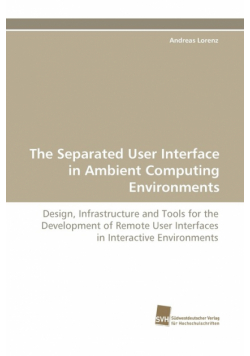 The Separated User Interface in Ambient Computing Environments