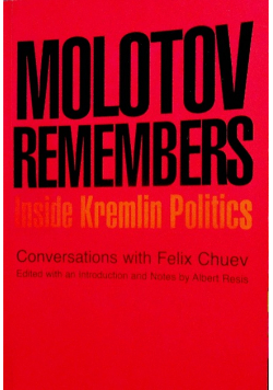 Molotov Remembers Inside Kremlin Politics