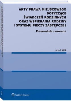 Akty prawa miejscowego dotyczące świadczeń rodzinnych oraz wspierania rodziny i systemu pieczy zastępczej
