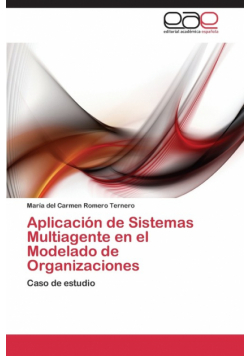 Aplicación de Sistemas Multiagente en el Modelado de Organizaciones