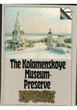 The Kolomenskoye Museum - Preserve