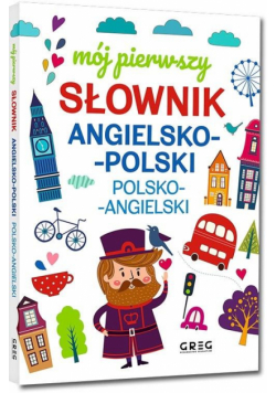 Mój pierwszy słownik angielsko-polski, polsko-angi