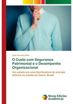 O Custo com Segurança Patrimonial e o Desempenho Organizacional