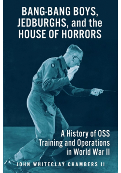 Bang-Bang Boys, Jedburghs, and the House of Horrors