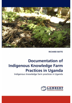 Documentation of Indigenous Knowledge Farm Practices in Uganda