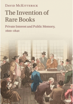 The Invention of Rare Books
