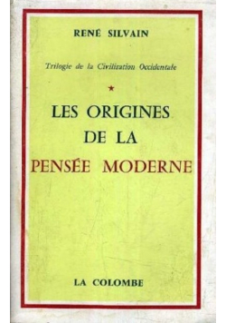 Les origines de la pense moderne
