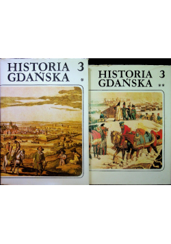 Historia Gdańska tom 3 część  I i II
