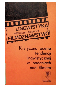 Krytyczna ocena tendencji lingwistycznej w badaniach nad filmem
