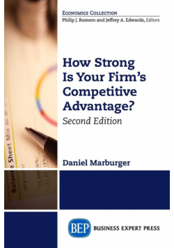 How Strong Is Your Firm's Competitive Advantage, Second Edition
