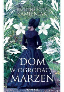 Dom w ogrodach marzeń
