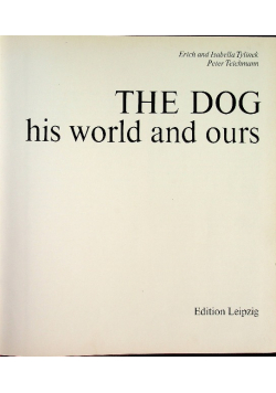The dog his world and ours