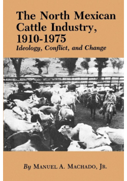 The North Mexican Cattle Industry, 1910-1975