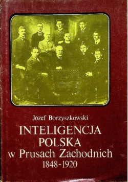 Inteligencja Polska w Prusach Zachodnich 1848