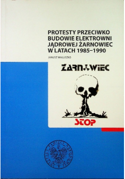Protesty przeciwko budowie elektrowni jądrowej żarnowiec w latach 1985 - 1990