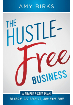 The Hustle-Free Business