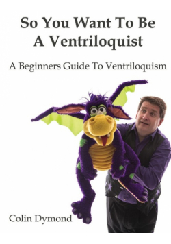 So You Want To Be A Ventriloquist