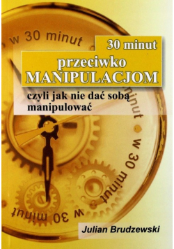 30 minut przeciwko manipulacjom