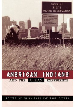 American Indians and the Urban Experience