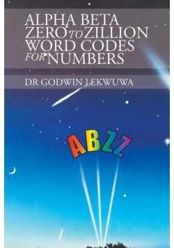 Alpha Beta Zero to Zillion Word Codes for Numbers