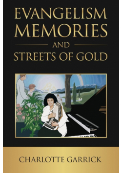 Evangelism Memories and Streets of Gold