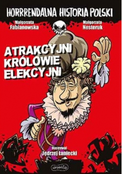 Horrrendalna historia Polski Atrakcyjni królowie...