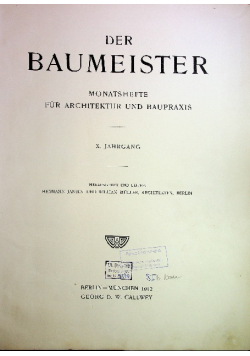 Der Baumeister Monatshefte fur Architektur und Baupraxi 1912 r.