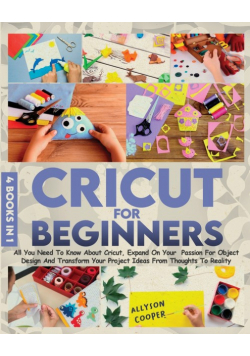 Cricut For Beginners 4 books in 1