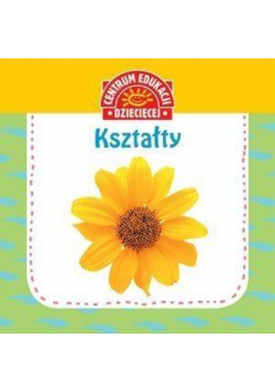 Pierwsza książka dla maluszka. Kształty