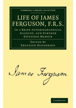 Life of James Ferguson, F. R. S.
