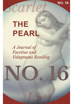 The Pearl - A Journal of Facetiae and Voluptuous Reading - No. 16