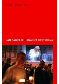 Jan Paweł II Analiza krytyczna