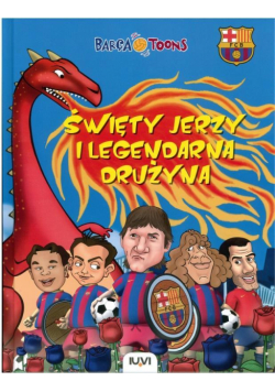Barca Toons. Święty Jerzy i legendarna drużyna
