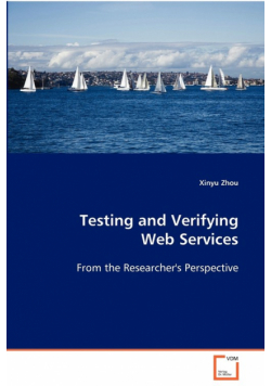 Testing and Verifying Web Services